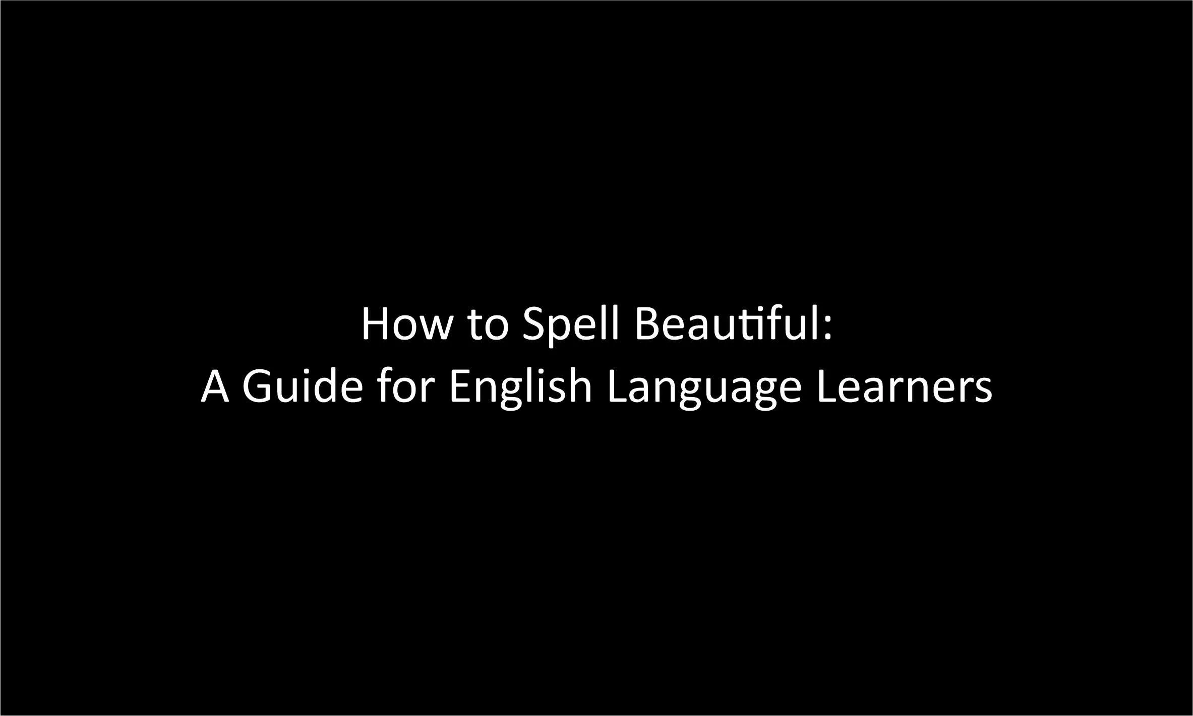 How to Spell Beautiful