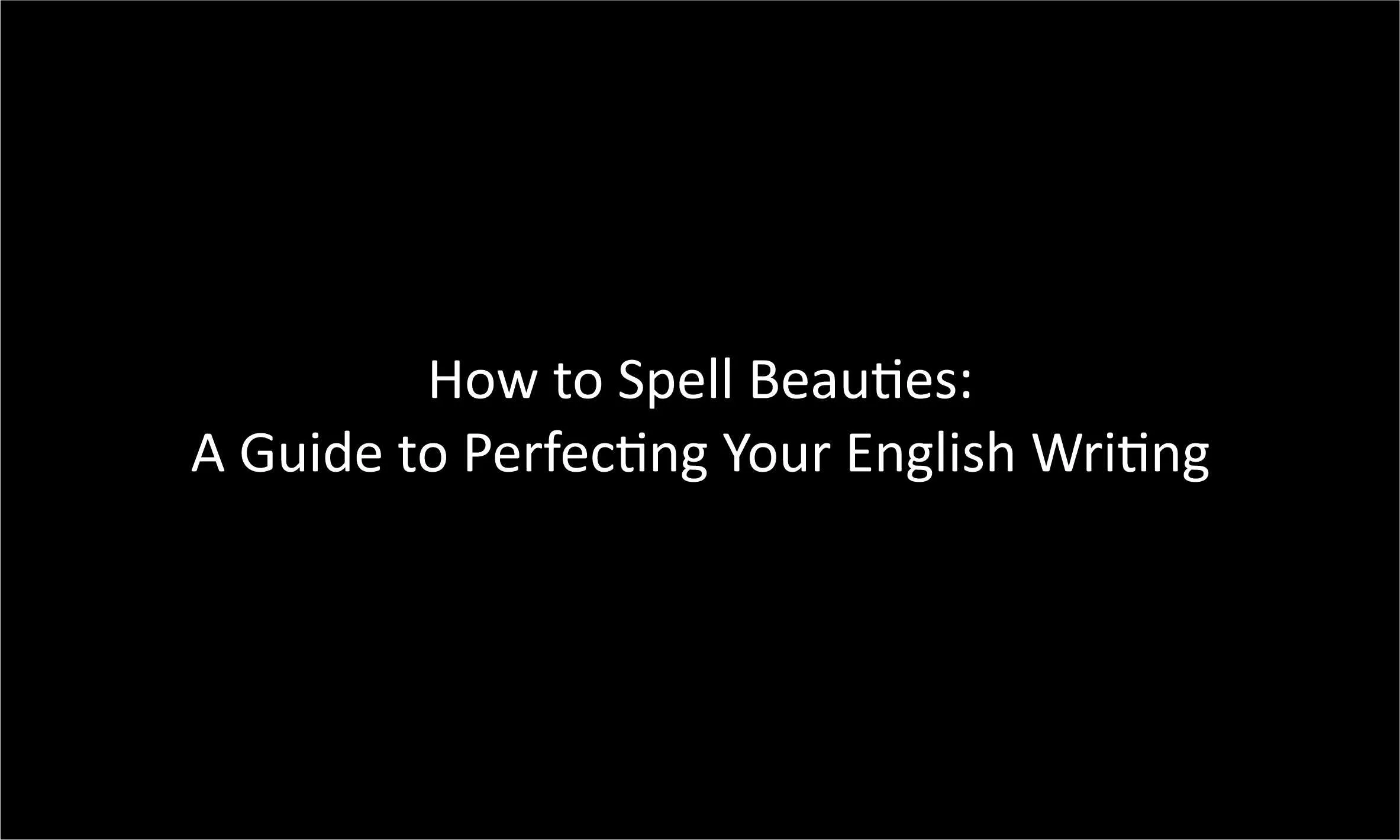 How to Spell Beauties