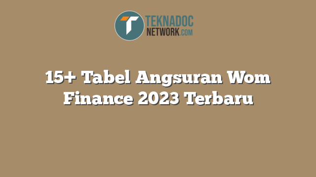 15+ Tabel Angsuran Wom Finance 2023 Terbaru
