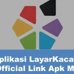Unduh Aplikasi LayarKaca21 Official Link Apk Mod Terbaru 2023