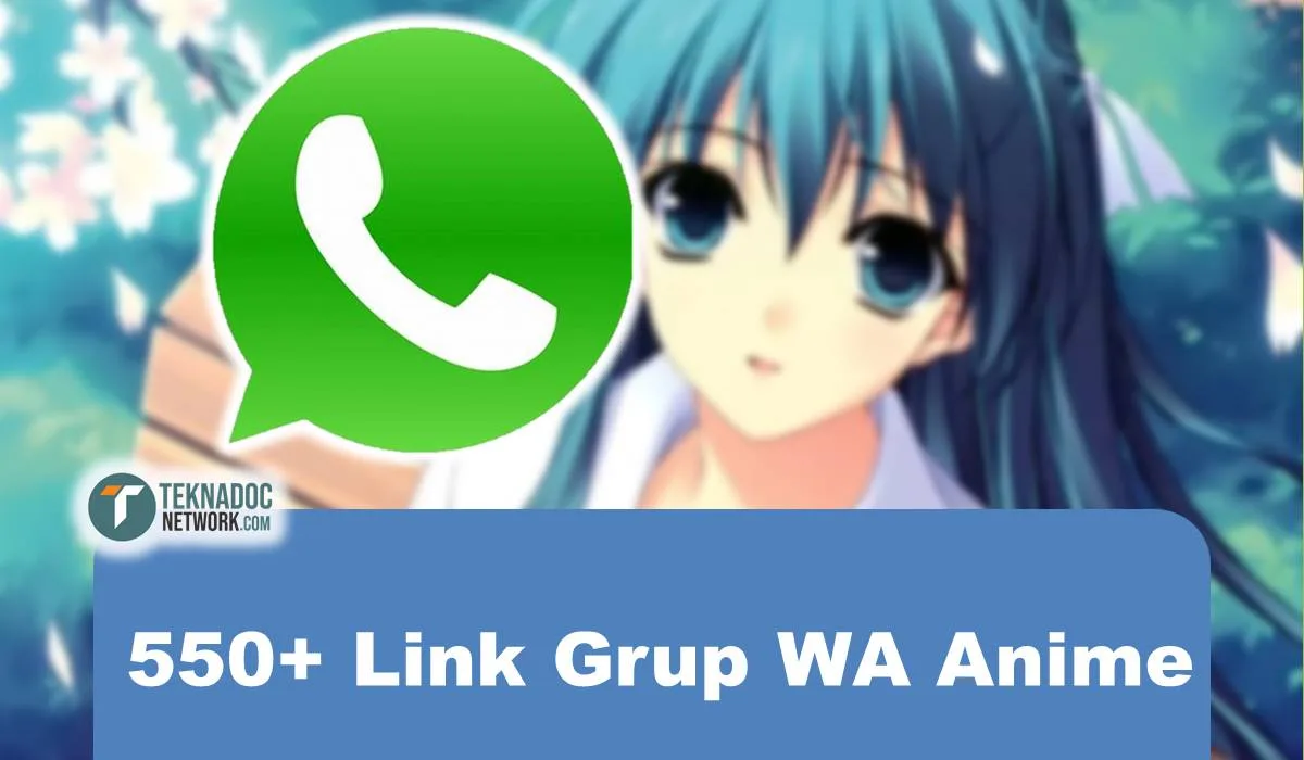 550+ Link Grup WA Anime Terbaru dan Cara untuk Gabung