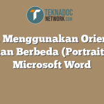 Cara Menggunakan Orientasi Halaman Berbeda (Portrait) pada Microsoft Word