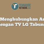 Cara Menghubungkan Antena dengan TV LG Tabung