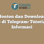 Cara Nonton dan Download Film Gratis di Telegram: Tutorial dan Informasi