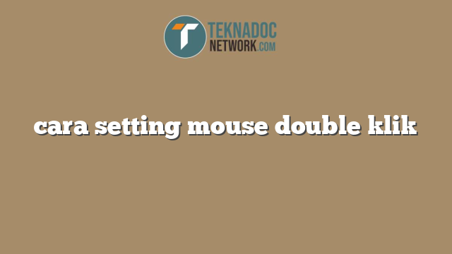 cara setting mouse double klik