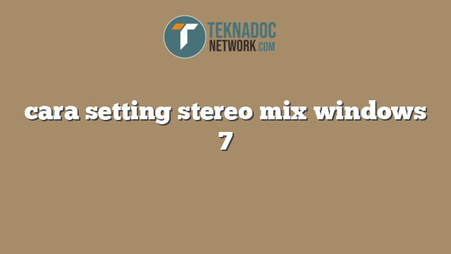 cara setting stereo mix windows 7