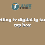 cara setting tv digital lg tanpa set top box