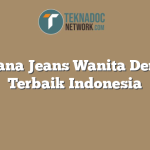 Celana Jeans Wanita Denim Terbaik Indonesia