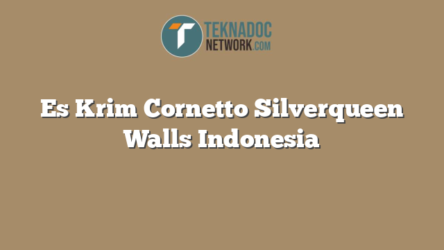 Es Krim Cornetto Silverqueen Walls Indonesia