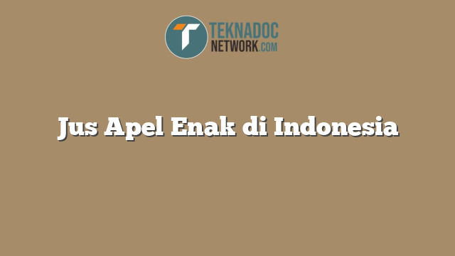 Jus Apel Enak di Indonesia
