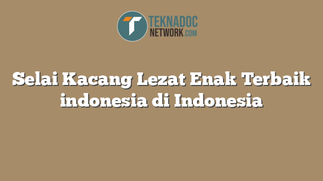 Selai Kacang Lezat Enak Terbaik indonesia di Indonesia