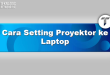 Cara Setting Proyektor ke Laptop