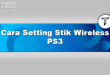 Cara Setting Stik Wireless PS3