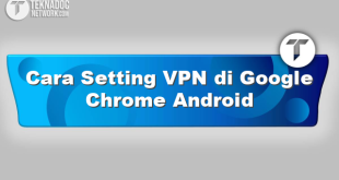 Cara Setting VPN di Google Chrome Android