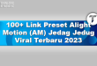 100+ Link Preset Alight Motion (AM) Jedag Jedug Viral Terbaru 2023