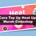 3+Cara Top Up Heat Up Murah Codashop, Gini Caranya