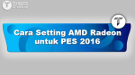Cara Setting AMD Radeon untuk PES 2016