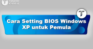 Cara Setting BIOS Windows XP untuk Pemula