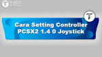 Cara Setting Controller PCSX2 1.4 0 Joystick