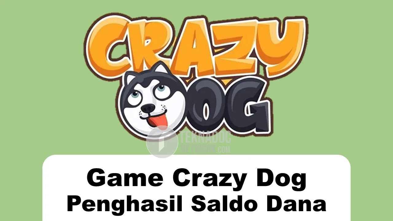 Game Crazy Dog APK Penghasil Saldo Dana, Begini Cara Mainya