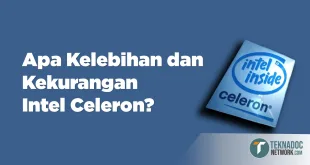 Apa Kelebihan dan Kekurangan Intel Celeron